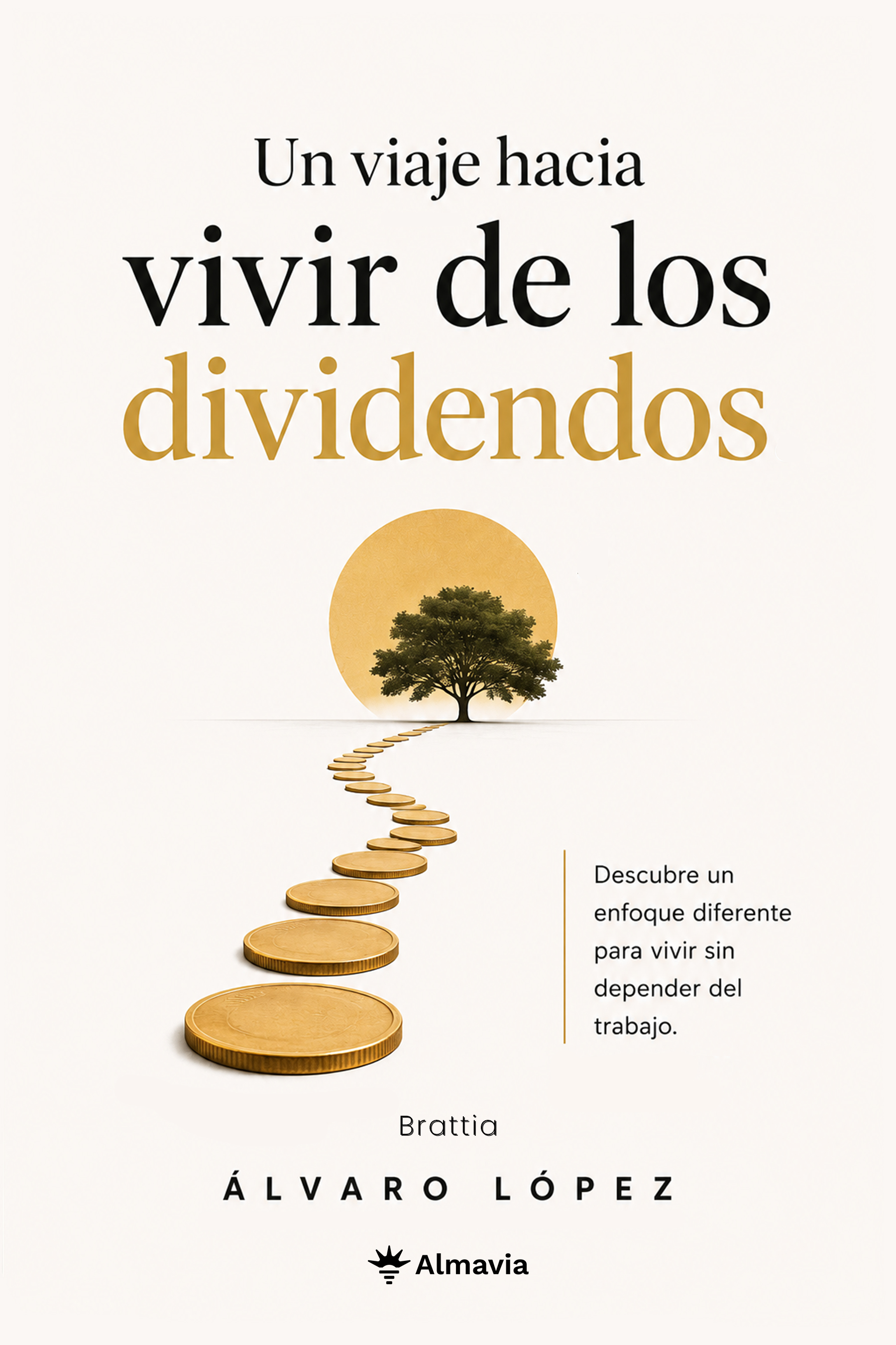 Portada Un viaje hacia vivir de los dividendos - Álvaro López